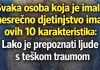 Svaka osoba koja je imala nesrećno djetinjstvo ima ovih 10 karakteristika – Lako je prepoznati ljude s teškom traumom Svaka osoba koja je imala nesrećno djetinjstvo ima ovih 10 karakteristika – Lako je prepoznati ljude s teškom traumom - featured image