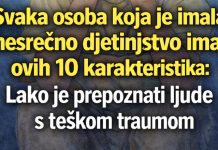 Svaka osoba koja je imala nesrećno djetinjstvo ima ovih 10 karakteristika – Lako je prepoznati ljude s teškom traumom Svaka osoba koja je imala nesrećno djetinjstvo ima ovih 10 karakteristika – Lako je prepoznati ljude s teškom traumom - featured image