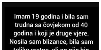 “Imam 19 godina i bila sam trudna sa čovjekom od 40 godina i koji je druge vjere.” “Imam 19 godina i bila sam trudna sa čovjekom od 40 godina i koji je druge vjere.” - featured image