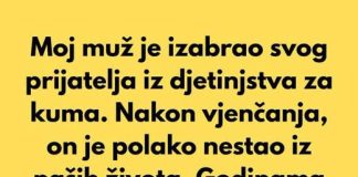 Moj muž je izabrao svog prijatelja iz djetinjstva za kuma… Moj muž je izabrao svog prijatelja iz djetinjstva za kuma… - featured image